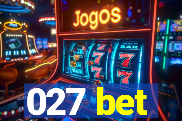 027 bet